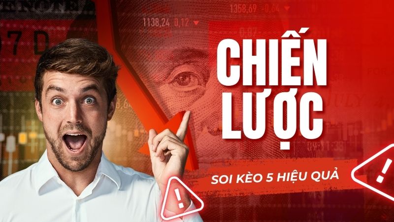 Tổng hợp các chiến lược soi kèo nhà cái 5 hiệu quả