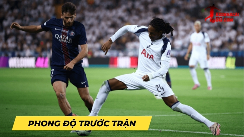 Tình hình phong độ gần đây của Tottenham và PSG trước trận đấu