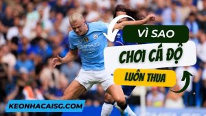 Tại sao 90% người chơi cá độ thua